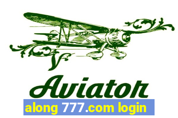 along 777.com login